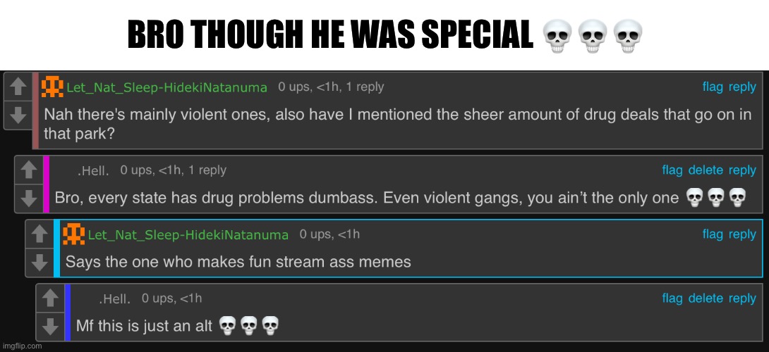 If you know me, I don’t post fun stream level memes, I actually post funny memes | BRO THOUGH HE WAS SPECIAL 💀💀💀 | made w/ Imgflip meme maker
