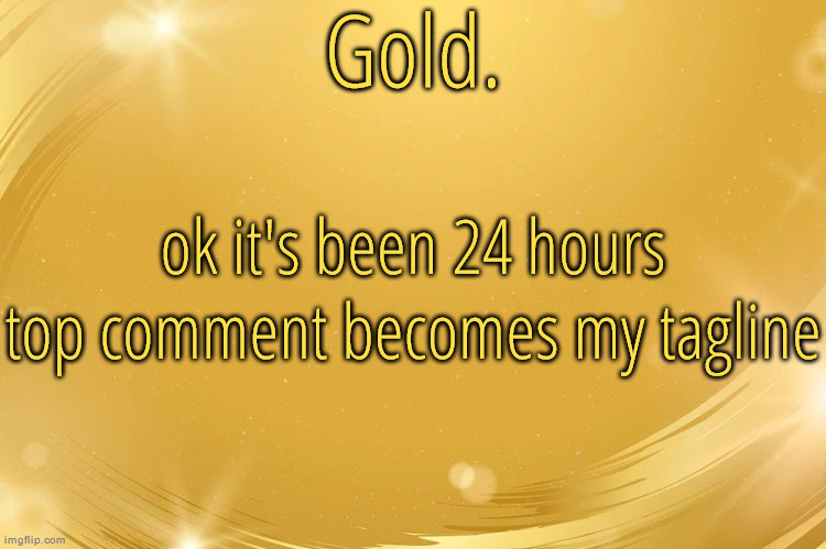Silver Announcement Template 6.0 | ok it's been 24 hours
top comment becomes my tagline | image tagged in silver announcement template 6 0 | made w/ Imgflip meme maker