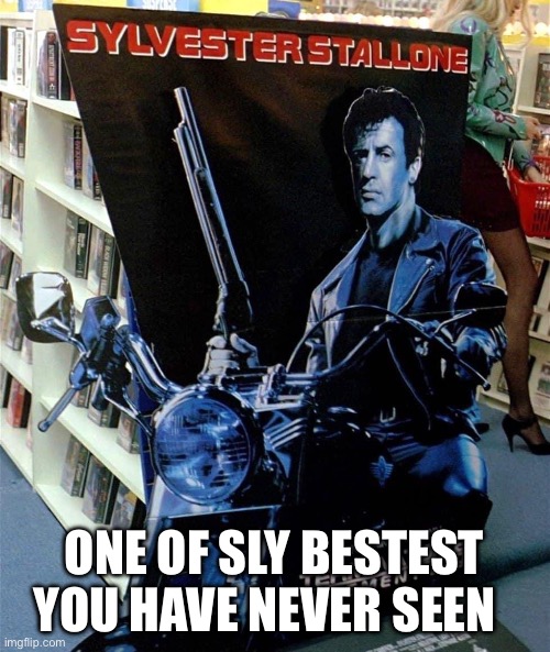 ONE OF SLY BESTEST YOU HAVE NEVER SEEN | image tagged in sylvester stallone,arnold schwarzenegger | made w/ Imgflip meme maker