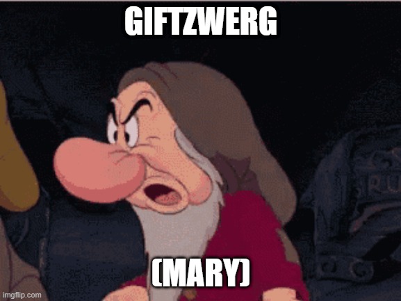Giftzwerg | GIFTZWERG; (MARY) | image tagged in short | made w/ Imgflip meme maker