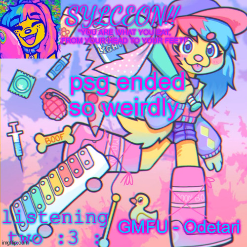 THIS IS SYLCEON SPEAKJIN AND UR LISTENIN 2 4LUNG!! | psg ended so weirdly; GMFU - Odetari | image tagged in this is sylceon speakjin and ur listenin 2 4lung | made w/ Imgflip meme maker