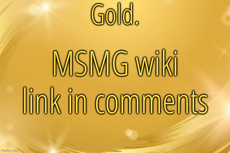 owner needs to put it in the tagline | MSMG wiki link in comments | image tagged in silver announcement template 6 0 | made w/ Imgflip meme maker