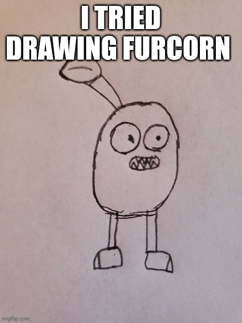 I'm not good at drawing limbs but I gave it a shot | I TRIED DRAWING FURCORN | image tagged in my singing monsters | made w/ Imgflip meme maker