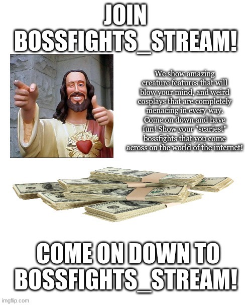 Bossfights_Stream Flyer | image tagged in bossfights_stream flyer | made w/ Imgflip meme maker
