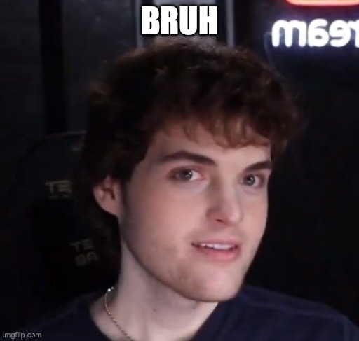 Dream face reveal | BRUH | image tagged in dream face reveal | made w/ Imgflip meme maker