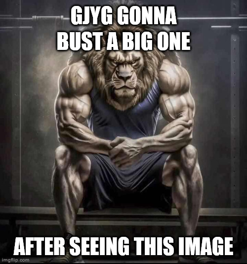 How bro felt after saying that | GJYG GONNA BUST A BIG ONE; AFTER SEEING THIS IMAGE | image tagged in how bro felt after saying that | made w/ Imgflip meme maker