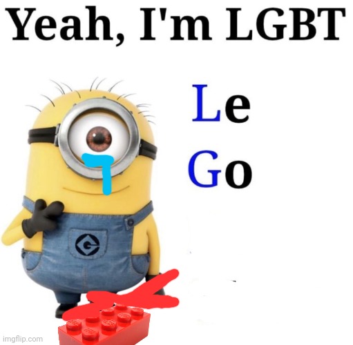 Lego step | image tagged in yeah i'm lgbt | made w/ Imgflip meme maker