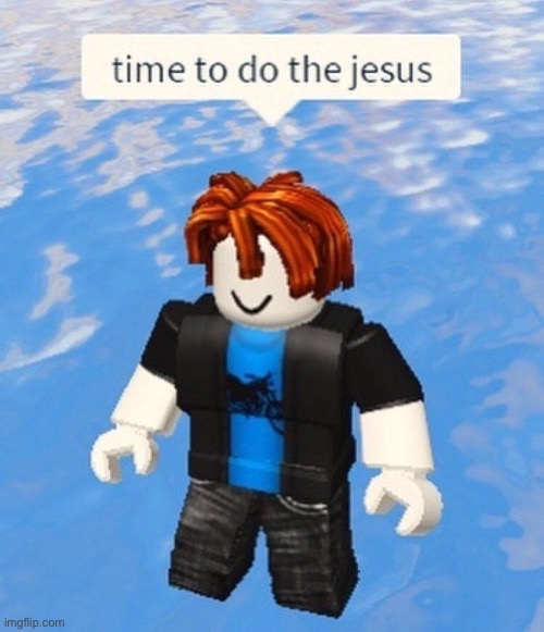 time to do the Jesus | image tagged in time to do the jesus | made w/ Imgflip meme maker