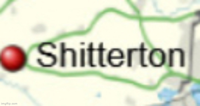 Shitterton | image tagged in shitterton | made w/ Imgflip meme maker