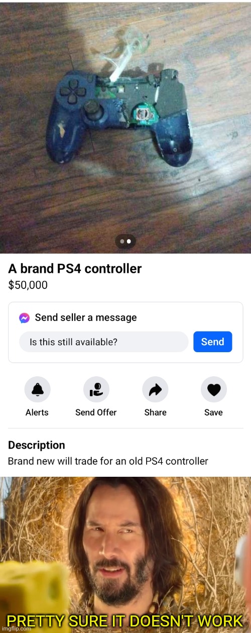CHEAP | PRETTY SURE IT DOESN'T WORK | image tagged in pretty sure it doesn't,ps4,playstation,facebook,video games | made w/ Imgflip meme maker