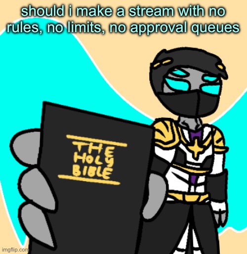 like NO RULES AT ALL | should i make a stream with no rules, no limits, no approval queues | image tagged in read up loser | made w/ Imgflip meme maker