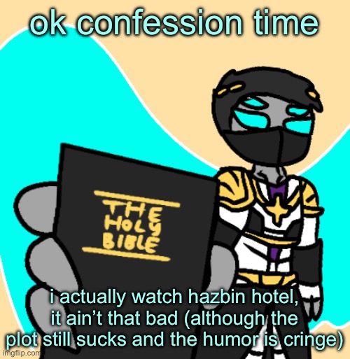 read up loser | ok confession time; i actually watch hazbin hotel, it ain’t that bad (although the plot still sucks and the humor is cringe) | image tagged in read up loser | made w/ Imgflip meme maker