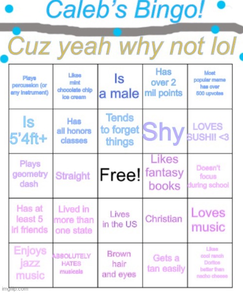 well im 5'8 now | image tagged in caleb s bingo | made w/ Imgflip meme maker