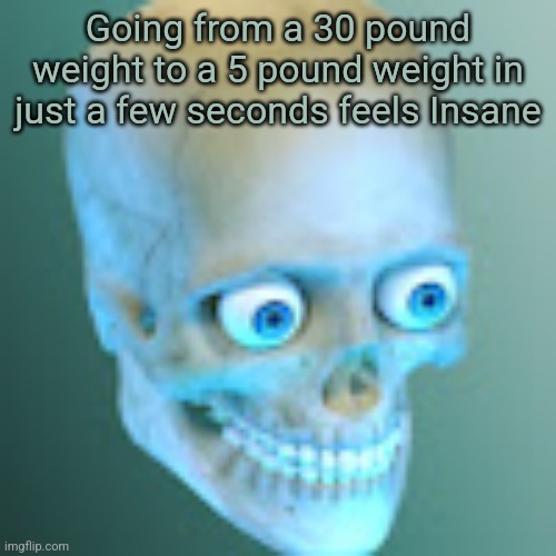 Youtube pfp | Going from a 30 pound weight to a 5 pound weight in just a few seconds feels Insane | image tagged in youtube pfp | made w/ Imgflip meme maker