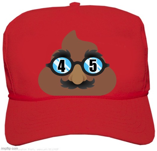 blank red MAGA CRAP hat | 5; 4 | image tagged in blank red maga hat,change my mind,commie,fascist,dictator,poopy pants | made w/ Imgflip meme maker