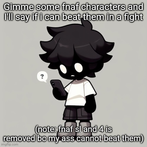 Silly fucking goober | Gimme some fnaf characters and I'll say if i can beat them in a fight; (note: fnaf sl and 4 is removed bc my ass cannot beat them) | image tagged in silly fucking goober | made w/ Imgflip meme maker