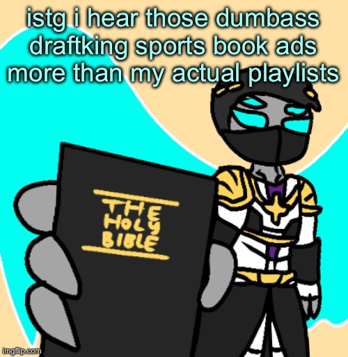 read up loser | istg i hear those dumbass draftking sports book ads more than my actual playlists | image tagged in read up loser | made w/ Imgflip meme maker