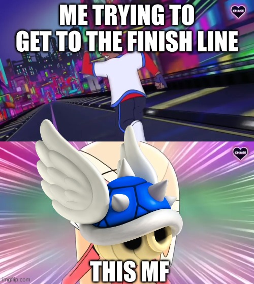 VerbalAse running away from Charlie | ME TRYING TO GET TO THE FINISH LINE; THIS MF | image tagged in verbalase running away from charlie | made w/ Imgflip meme maker