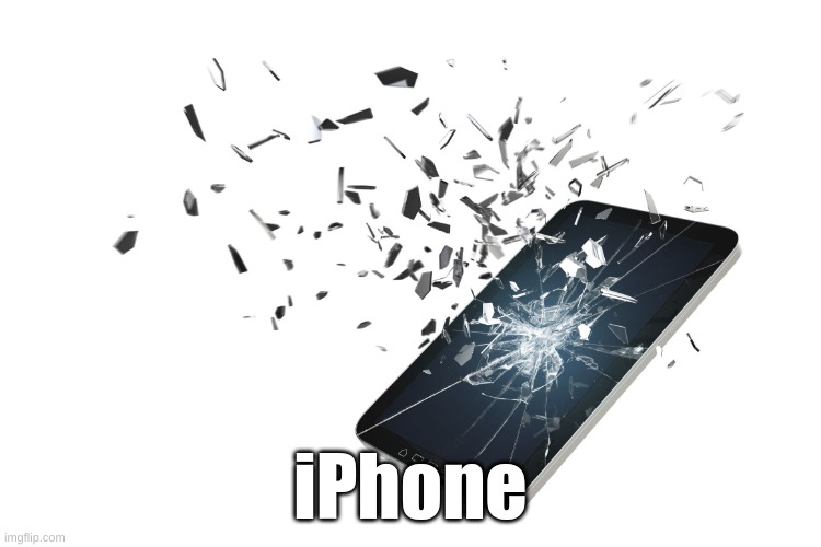 Shattered Phone | iPhone | image tagged in shattered phone | made w/ Imgflip meme maker