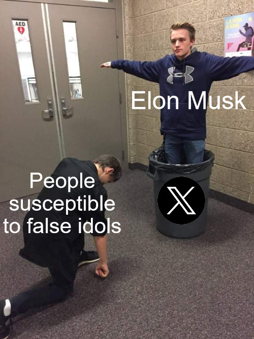 Except no imitators | Elon Musk; People susceptible to false idols | image tagged in man worshipping guy in the trash can,dank,christian,memes,r/dankchristianmemes,twitter | made w/ Imgflip meme maker