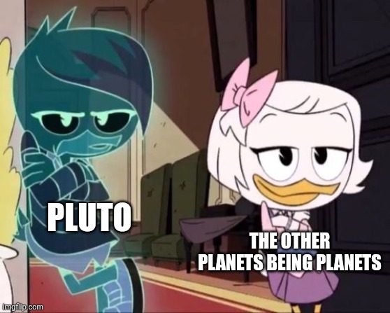 I think Pluto is a planet. No matter what others say | PLUTO; THE OTHER PLANETS BEING PLANETS | image tagged in weblena template 1,space,jpfan102504 | made w/ Imgflip meme maker