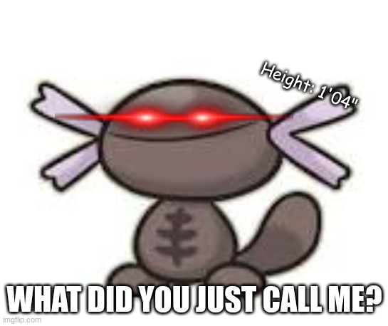 Paldean Wooper | Height: 1'04" WHAT DID YOU JUST CALL ME? | image tagged in paldean wooper | made w/ Imgflip meme maker