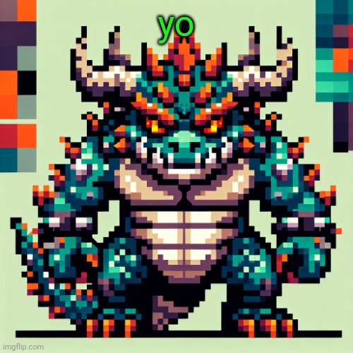 Bowser's AI template | yo | image tagged in bowser's ai template | made w/ Imgflip meme maker