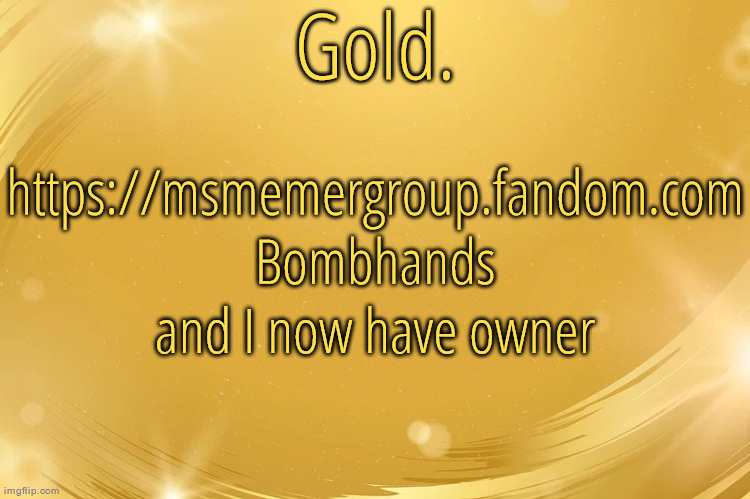 Riplos will resign as owner after we get more people as owner | https://msmemergroup.fandom.com
Bombhands and I now have owner | image tagged in silver announcement template 6 0 | made w/ Imgflip meme maker