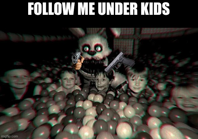 Pitbonnie and kids | FOLLOW ME UNDER KIDS | image tagged in pitbonnie and kids | made w/ Imgflip meme maker