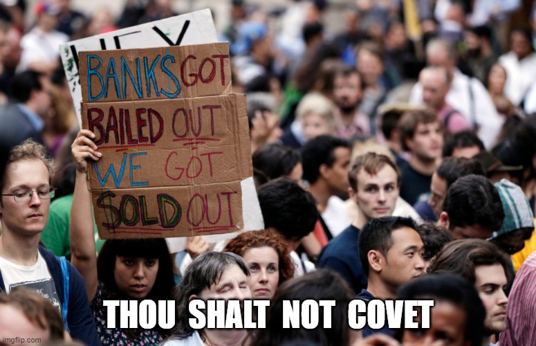 Thou Shalt Not Covet | THOU  SHALT  NOT  COVET | image tagged in ten commandments | made w/ Imgflip meme maker