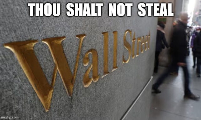 thou shalt not steal | THOU  SHALT  NOT  STEAL | image tagged in ten commandments | made w/ Imgflip meme maker