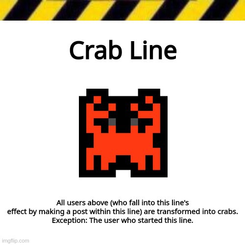 Crab Line (New Version) | image tagged in crab line new version | made w/ Imgflip meme maker