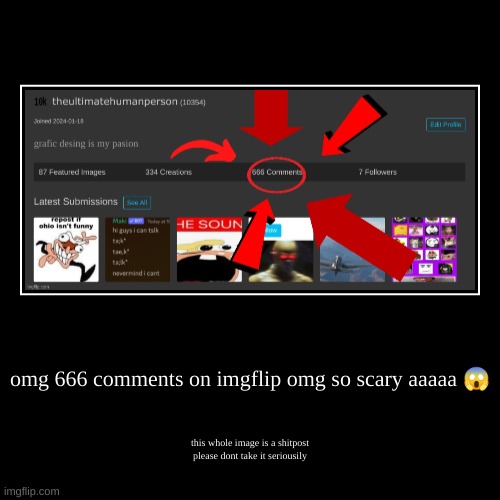 OMG GUYS JAYSTATION 3AM GONE WRONG WATCH TILL END | omg 666 comments on imgflip omg so scary aaaaa ? | this whole image is a shitpost please dont take it seriousily | image tagged in parody,3am,gone wrong,never gonna give you up,never gonna let you down,you have been eternally cursed for reading the tags | made w/ Imgflip demotivational maker