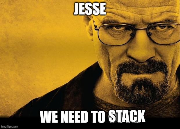 Jesse we need to cook | STACK | image tagged in jesse we need to cook | made w/ Imgflip meme maker