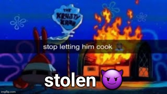 trmplater | stolen 😈 | image tagged in don't do that again | made w/ Imgflip meme maker