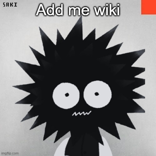 madsaki | Add me wiki | image tagged in madsaki | made w/ Imgflip meme maker