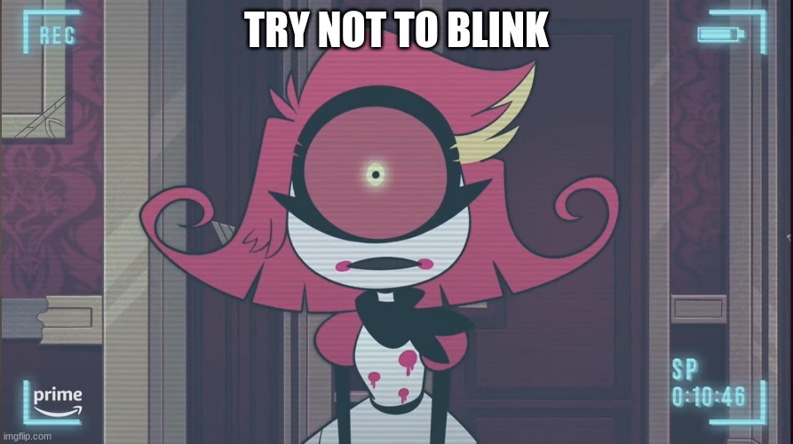 Hazbin Hotel meme | TRY NOT TO BLINK | image tagged in funny | made w/ Imgflip meme maker