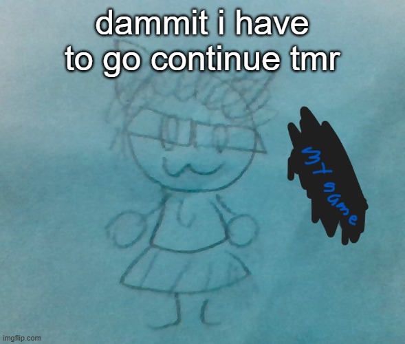 grrr | dammit i have to go continue tmr | image tagged in bda neko arc | made w/ Imgflip meme maker