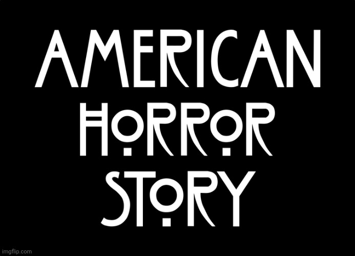 image tagged in ahs,american horror story,fx | made w/ Imgflip meme maker