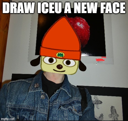 draw iceu a new face | image tagged in draw iceu a new face,parappa png | made w/ Imgflip meme maker