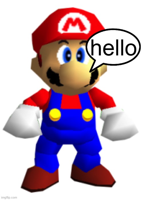 hello | image tagged in sm64 mario | made w/ Imgflip meme maker