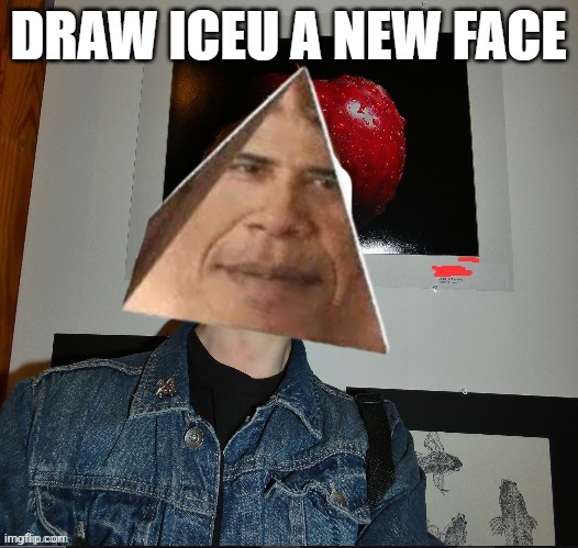 Obaceu | image tagged in draw iceu a new face,memes,funny,oh god its in my eyes | made w/ Imgflip meme maker