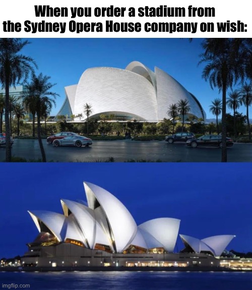 Stadium | When you order a stadium from the Sydney Opera House company on wish: | image tagged in baseball,opera,sydney,las vegas | made w/ Imgflip meme maker