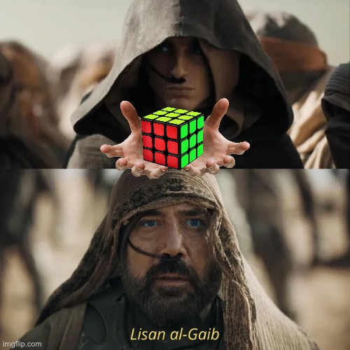 He is the chosen one | image tagged in lisan al-gaib dune messiah meme,rubik's cube,oh wow are you actually reading these tags | made w/ Imgflip meme maker