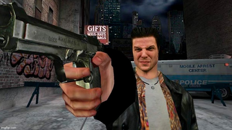 Ermak was obsessed with this game now he forgot about it | image tagged in max payne | made w/ Imgflip meme maker