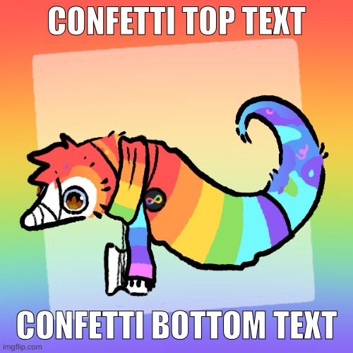 Confetti | CONFETTI TOP TEXT; CONFETTI BOTTOM TEXT | image tagged in confetti | made w/ Imgflip meme maker