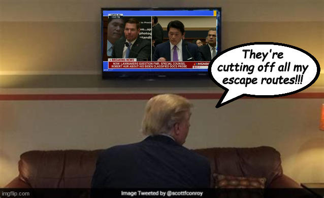 Drat Dishonest Don | They're cutting off all my escape routes!!! | image tagged in nya-ah-ahh,dishonest john,trump's trapped,painted into a corner,maga nazxi,cool joe biden have a ice cream | made w/ Imgflip meme maker