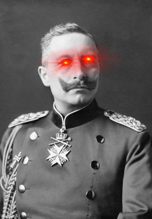 Kaiser Wilhelm II | image tagged in kaiser wilhelm ii | made w/ Imgflip meme maker