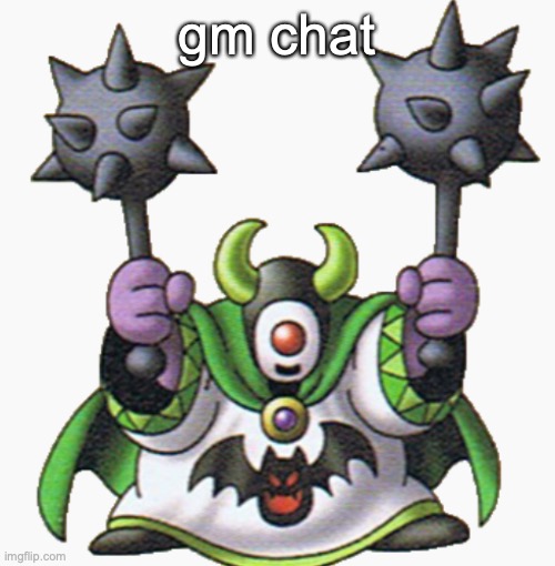 whackolyte | gm chat | image tagged in whackolyte | made w/ Imgflip meme maker