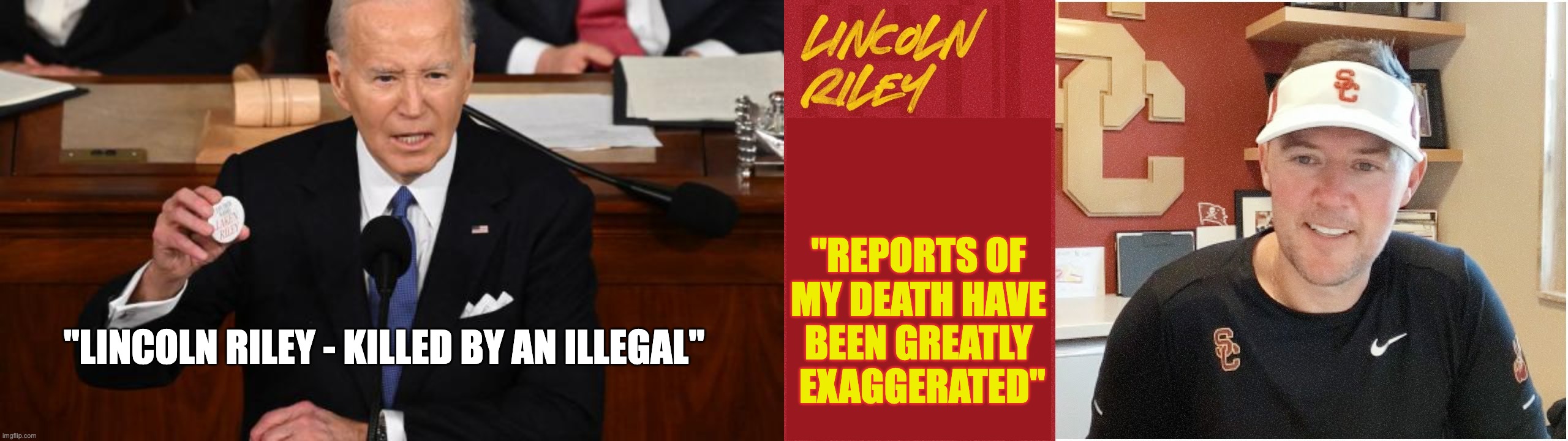 So Close | "REPORTS OF MY DEATH HAVE BEEN GREATLY
 EXAGGERATED"; "LINCOLN RILEY - KILLED BY AN ILLEGAL" | image tagged in biden blunder,gaffes galore,biden,sotu | made w/ Imgflip meme maker